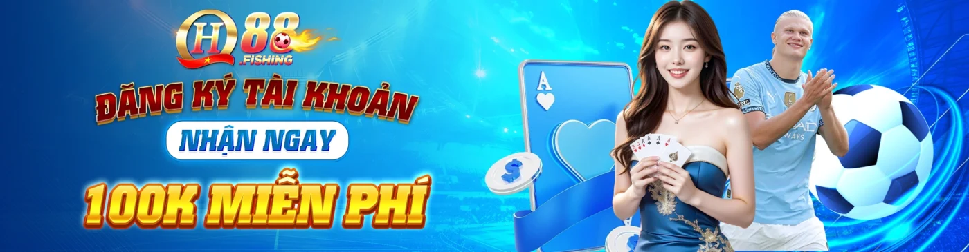 đăng ký tài khoản nhận ngày 100k tại qh88