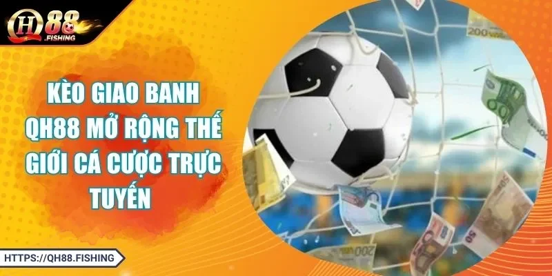 Kèo giao banh