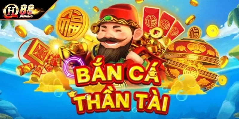 Khái quát về tựa game bắn cá thần tài