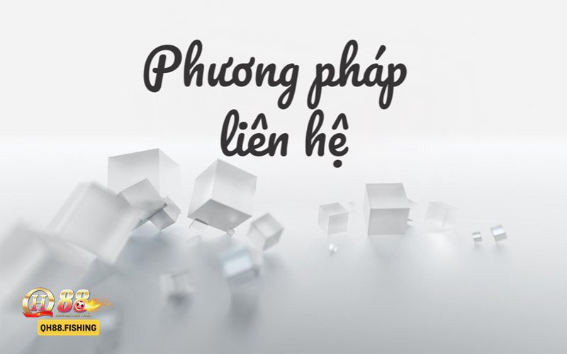 Liên Hệ QH88 - Sự cố giao dịch nạp rút