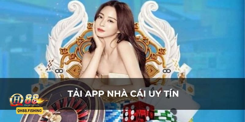 Tải App QH88 - Bảng kiểm nhanh trước khi tải Tải App QH88 - Bảng kiểm nhanh trước khi tải